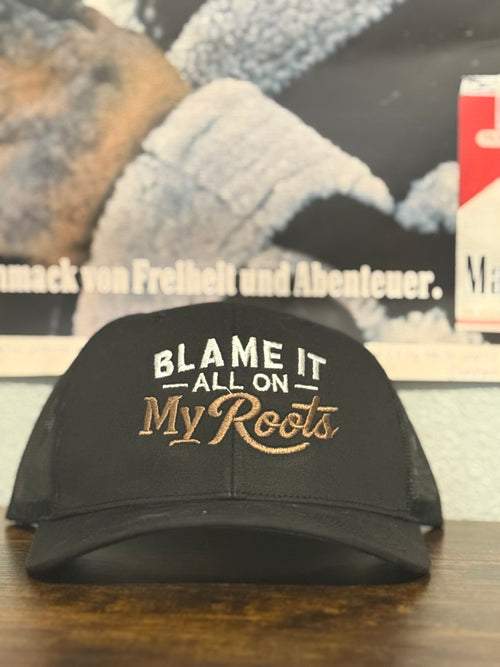 Blame it on my roots